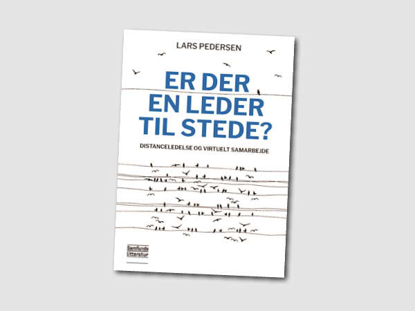 Distanceledelse og virtuelt samarbejde – hvem skal lede hvem?